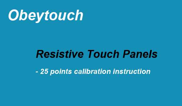 How to 25 point Calibrate- Resistive Touch Panel